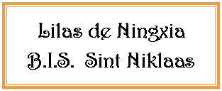 Zone de Texte: Lilas de Ningxia  B.I.S.  Sint Niklaas 