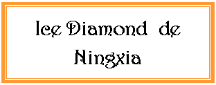 Zone de Texte: Ice Diamond  de Ningxia 