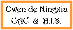 Zone de Texte: Owen de NingxiaCAC  &  B.I.S. 